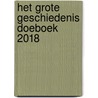Het Grote Geschiedenis Doeboek 2018 door (red.)
