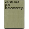 Eerste half jaar leesonderwijs by Unknown