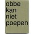 Obbe kan niet poepen