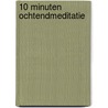 10 minuten ochtendmeditatie by Yoga Magazine