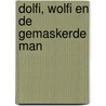 Dolfi, Wolfi en de gemaskerde man door J.F. van der Poel
