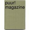 PUUR! Magazine door Redactie
