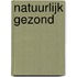 Natuurlijk gezond