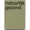 Natuurlijk gezond by Don Colbert
