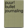 PUUR! Bullet journaling door Marjolein Feenstra