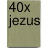 40x Jezus door Joachim Vreeman