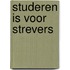 Studeren is voor strevers