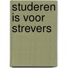 Studeren is voor strevers door Ann Verlinden