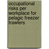 Occupational risks per workplace for pelagic freezer trawlers by Paul Hofman