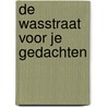 De wasstraat voor je gedachten by Herman Beuker