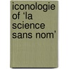 Iconologie of ‘La science sans nom’ door Maximiliaan Martens