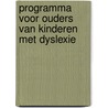 Programma voor ouders van kinderen met dyslexie by Ronny Boey