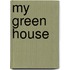 My green house