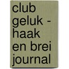 Club Geluk - Haak en brei journal by Marieke Voorsluijs