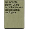 De mooiste dieren uit de schatkamer van Iconographia Zoologica door Iconographia Zoologica