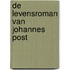 De levensroman van Johannes Post