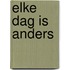 Elke dag is anders