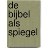 De Bijbel als spiegel door Aurelius Augustinus