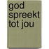 God spreekt tot jou