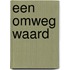 Een omweg waard