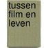 Tussen film en leven