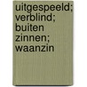 Uitgespeeld; Verblind; Buiten zinnen; Waanzin door Mel Wallis de Vries