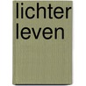 Lichter Leven by Nannet van der Ham