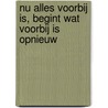 Nu alles voorbij is, begint wat voorbij is opnieuw by Liesbeth Vonhögen-Geertsema