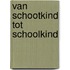 Van schootkind tot schoolkind