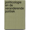 Politicologie en de veranderende politiek by Philip van Praag