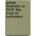 Adobe Illustrator cc 2018: tips, trucs en technieken