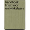 Handboek Linux voor ontwikkelaars door William Rothwell