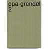 OPA-Grendel 2 by Carl Schröder