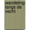 Wandeling langs de Vecht door Ron Zoetmulder