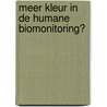Meer kleur in de humane biomonitoring? by Bert Morrens
