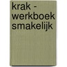 Krak - werkboek smakelijk door Onbekend
