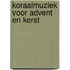 Koraalmuziek voor Advent en Kerst
