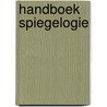 Handboek spiegelogie by Willem de Ridder