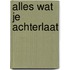 Alles wat je achterlaat