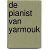 De pianist van Yarmouk door Aeham Ahmad