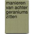 Manieren van achter geraniums zitten