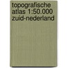 Topografische Atlas 1:50.000 Zuid-Nederland door Onbekend
