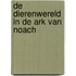De Dierenwereld in de Ark van Noach