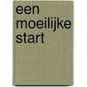 Een moeilijke start by Bianca van Strien