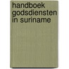 Handboek Godsdiensten in Suriname door Rien Ipenburg