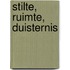 Stilte, ruimte, duisternis