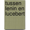 Tussen Lenin en Lucebert door Igor Cornelissen