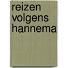 Reizen volgens Hannema door Iris Hannema