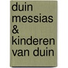 Duin Messias & kinderen van Duin door Frank Herbert
