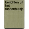 Berichten uit het tussenhuisje by Henk van Straten